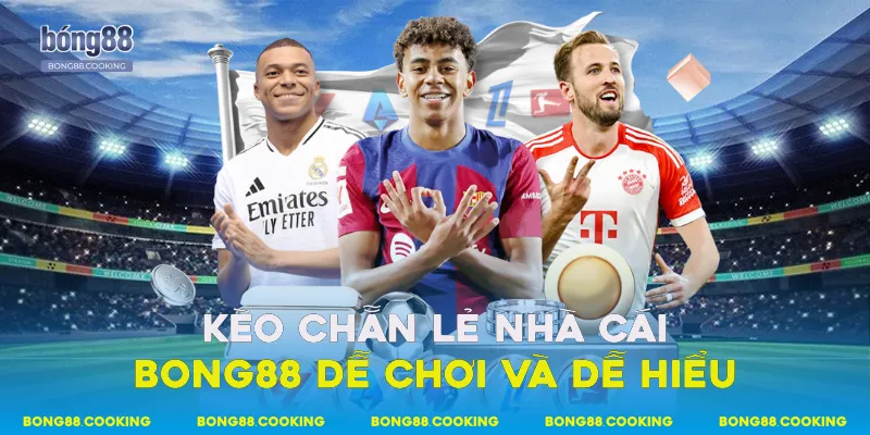 Kèo chẵn lẻ nhà cái Bong88 dễ chơi và dễ hiểu 